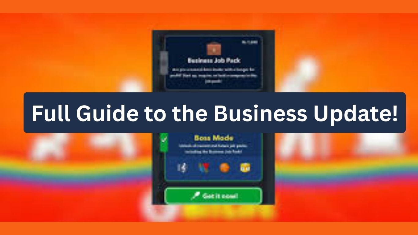 Full Guide to the Business Update!